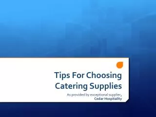 Tips For Choosing Catering Supplies