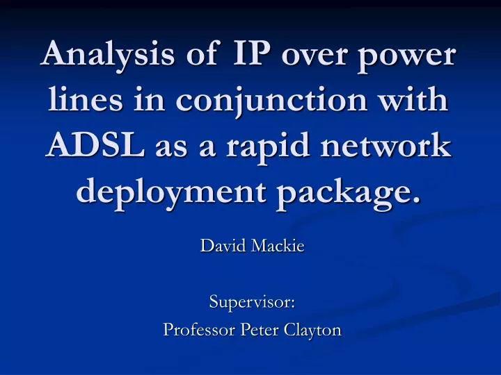 analysis of ip over power lines in conjunction with adsl as a rapid network deployment package