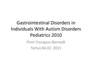 Gastrointestinal Disorders in Individuals With Autism Disorders Pediatrics 2010