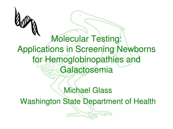 molecular testing applications in screening newborns for hemoglobinopathies and galactosemia