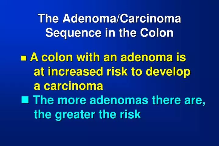 the adenoma carcinoma sequence in the colon