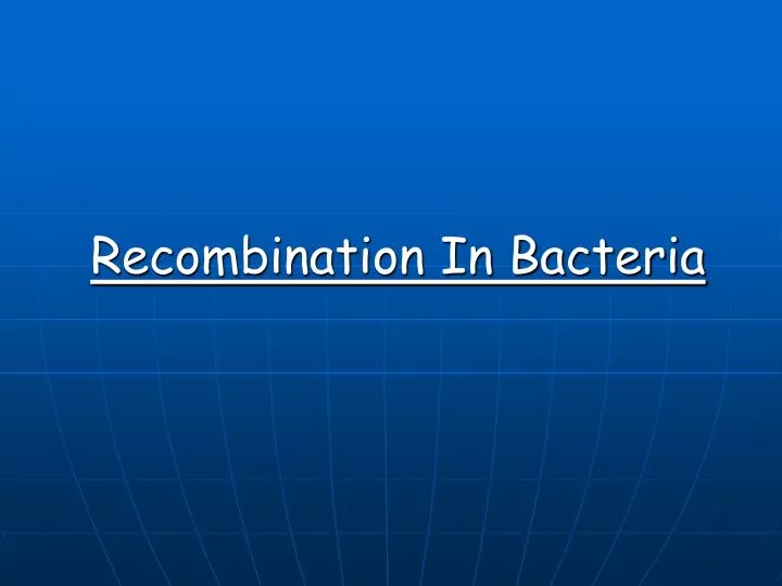 recombination in bacteria