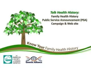 Talk Health History: Family Health History Public Service Announcement (PSA) Campaign &amp; Web site