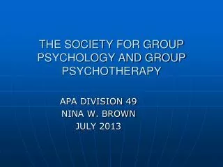 THE SOCIETY FOR GROUP PSYCHOLOGY AND GROUP PSYCHOTHERAPY