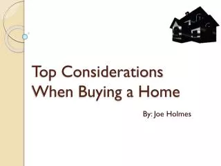 Top Considerations When Buying a Home
