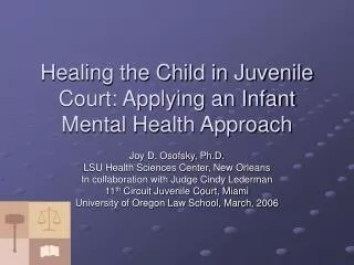 Healing the Child in Juvenile Court: Applying an Infant Mental Health Approach