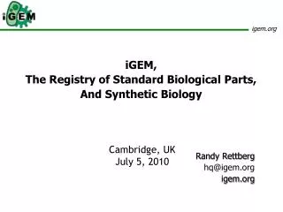 iGEM, The Registry of Standard Biological Parts, And Synthetic Biology