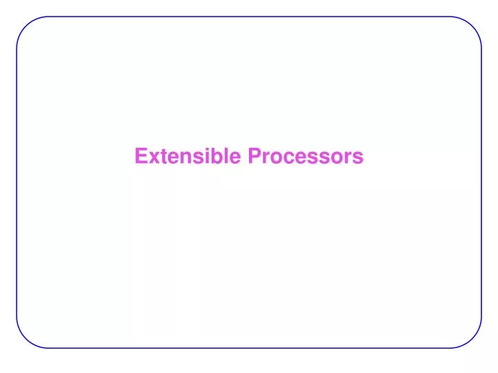 extensible processors
