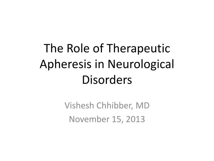 the role of therapeutic apheresis in neurological disorders