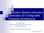 Application Specific Instruction Generation for Configurable Processor Architectures - slide 1