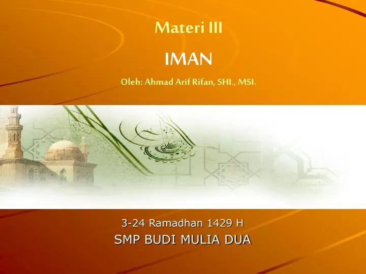 materi iii iman oleh ahmad arif rifan shi msi