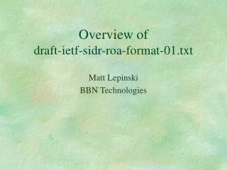 Overview of draft-ietf-sidr-roa-format-01.txt