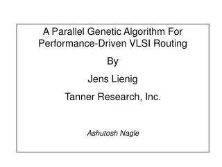 A Parallel Genetic Algorithm For Performance-Driven VLSI Routing By Jens Lienig