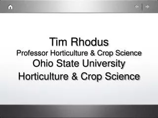 Tim Rhodus Professor Horticulture &amp; Crop Science Ohio State University Horticulture &amp; Crop Science