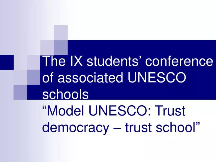 the ix students conference of associated unesco schools model unesco trust democracy trust school