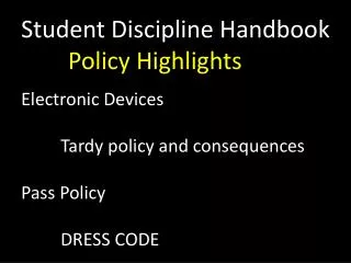 Student Discipline Handbook 		 Policy Highlights