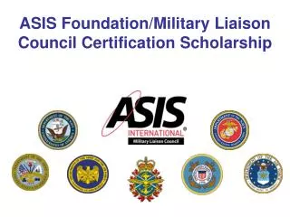 ASIS Foundation/Military Liaison Council Certification Scholarship
