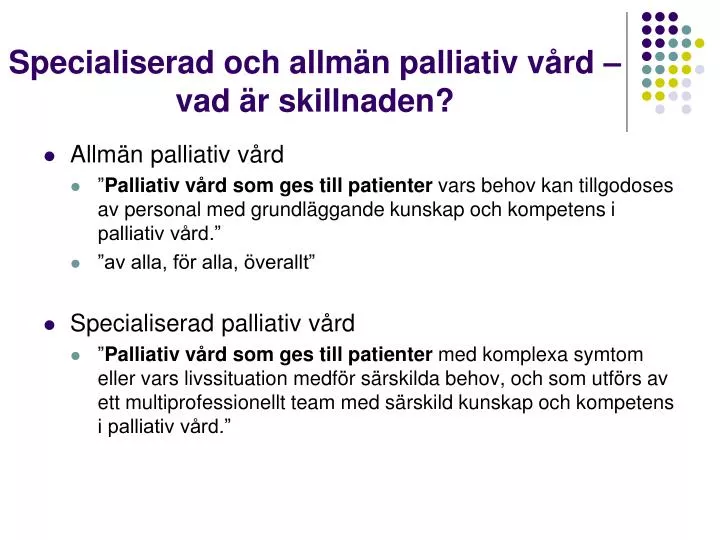 specialiserad och allm n palliativ v rd vad r skillnaden