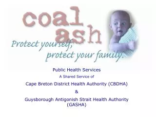 Public Health Services A Shared Service of Cape Breton District Health Authority (CBDHA) &amp;