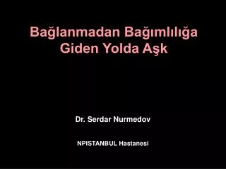 ba lanmadan ba ml l a giden yolda a k