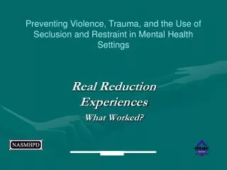 Real Reduction Experiences What Worked?
