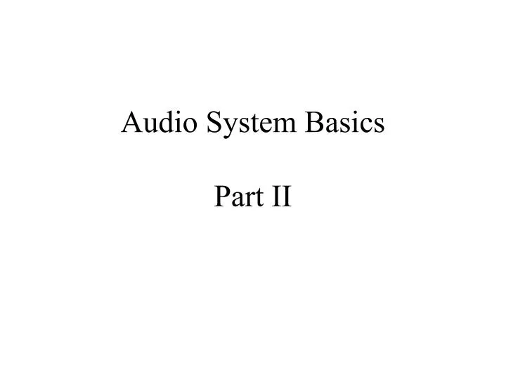 audio system basics part ii