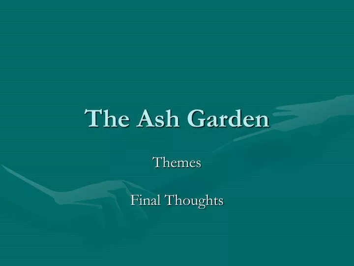 the ash garden