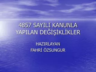 4857 sayili kanunla yapilan de kl kler