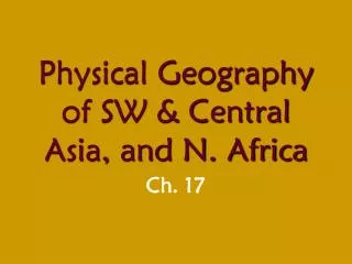 Physical Geography of SW &amp; Central Asia, and N. Africa