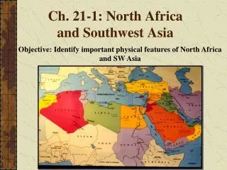 Ch. 21-1: North Africa and Southwest Asia