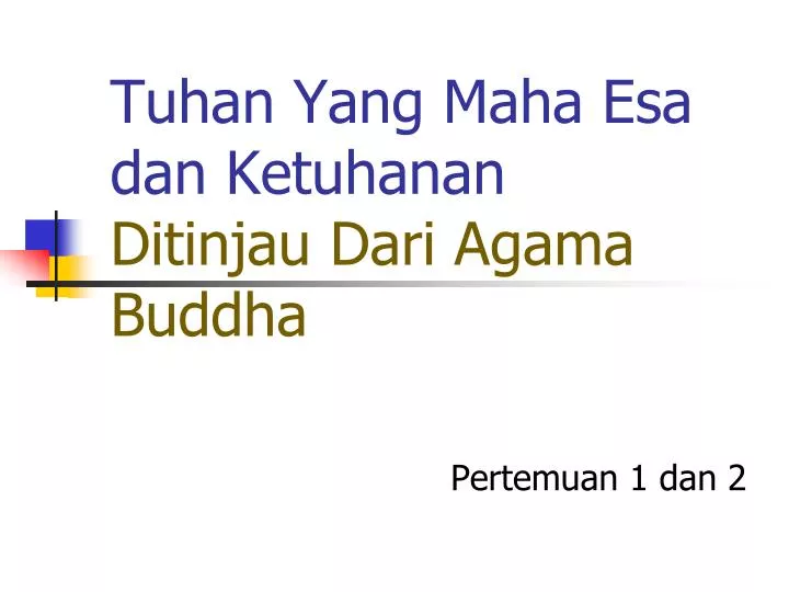 t uhan yang maha esa dan ketuhanan ditinjau dari agama buddha