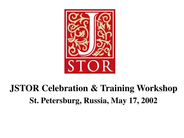 jstor celebration training workshop st petersburg russia may 17 2002