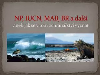 np iucn mab br a dal aneb jak se v tom ochran stv vyznat