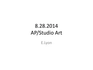 8.28.2014 AP/Studio Art