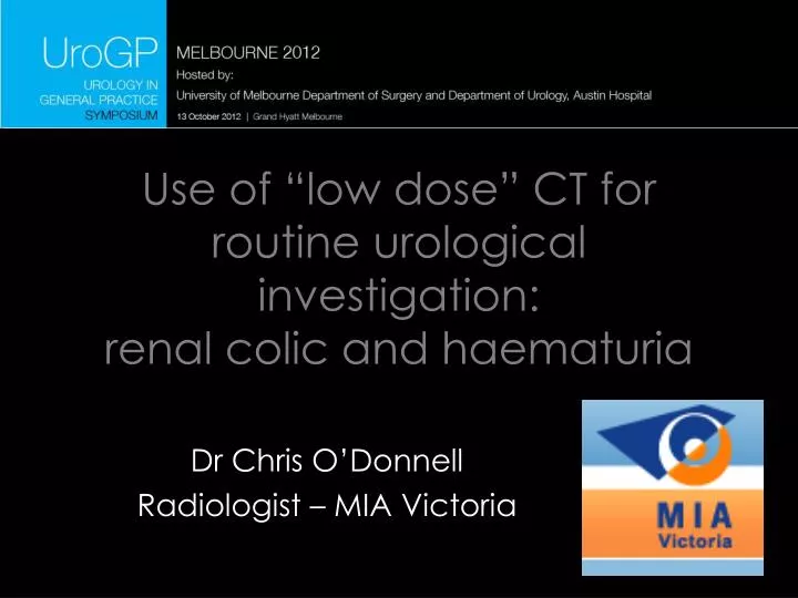 use of low dose ct for routine urological investigation renal colic and haematuria
