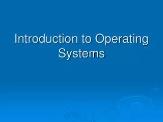 introduction to operating systems