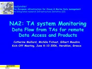 NA2: TA system Monitoring Data Flow from TAs for remote Data Access and Products
