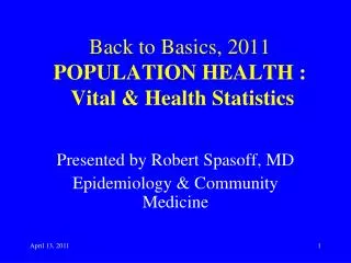 Back to Basics, 2011 POPULATION HEALTH : Vital &amp; Health Statistics