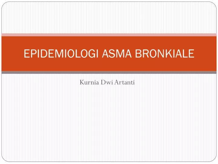 epidemiologi asma bronkiale