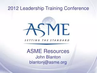 ASME Resources John Blanton blantonj@asme