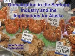 Globalization in the Seafood Industry and the Implications for Alaska