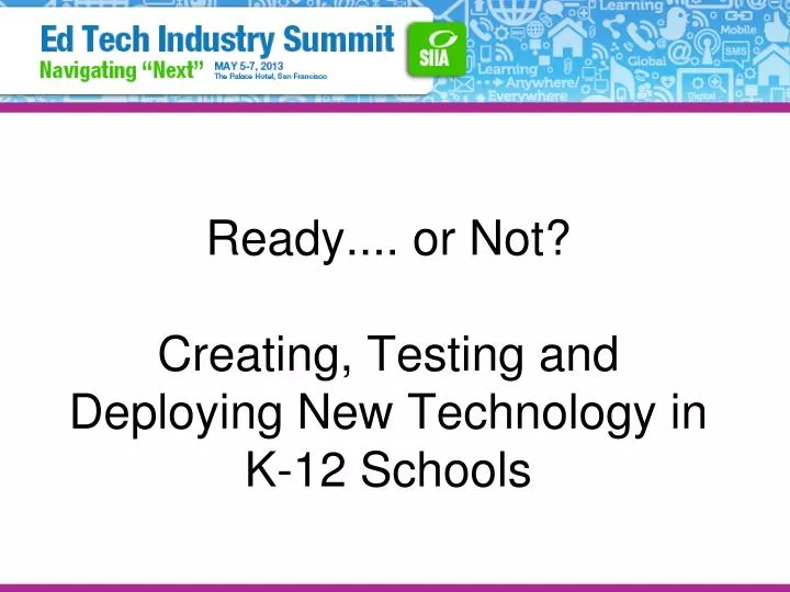 ready or not creating testing and deploying new technology in k 12 schools