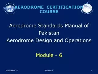 Aerodrome Standards Manual of Pakistan Aerodrome Design and Operations Module - 6