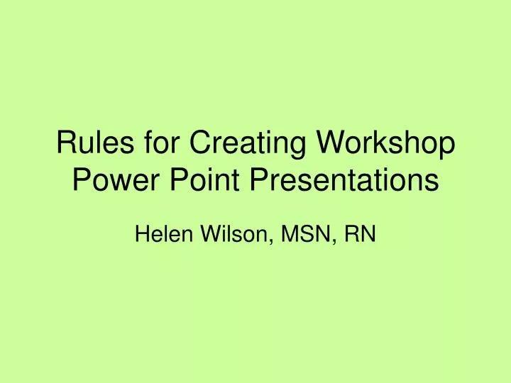 rules for creating workshop power point presentations