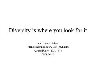 Diversity is where you look for it