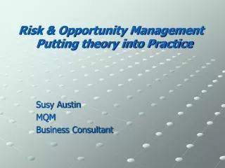 Risk &amp; Opportunity Management Putting theory into Practice