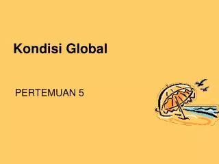 kondisi global