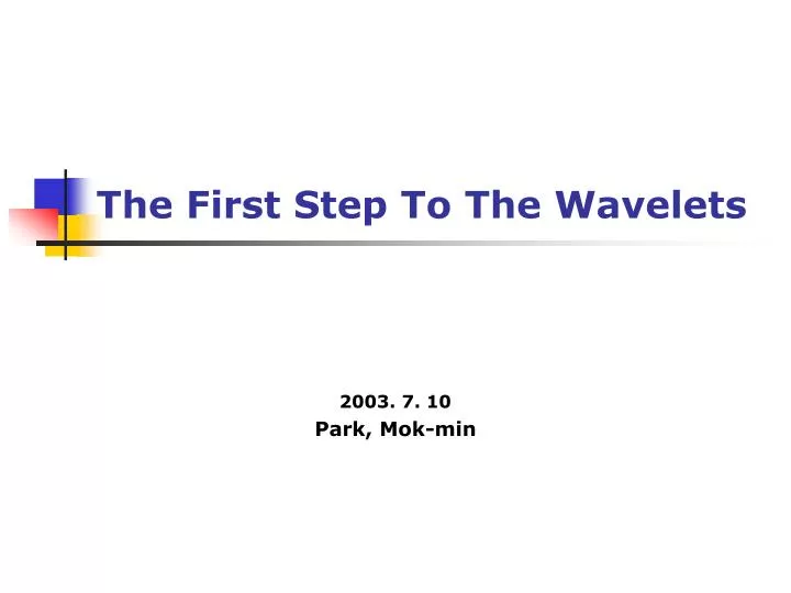 the first step to the wavelets