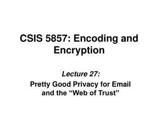 CSIS 5857: Encoding and Encryption