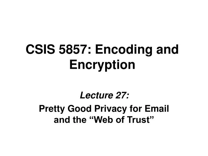 csis 5857 encoding and encryption